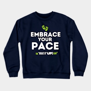 Embrace Your Pace: The What If UP Club Crewneck Sweatshirt